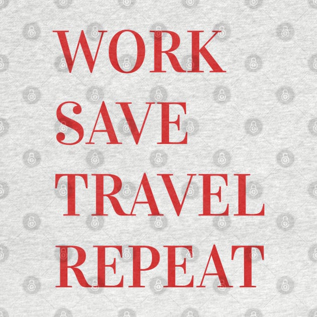 Work Save Travel Repeat by Pack & Go 